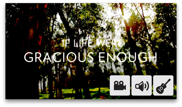 Congregational: If Life Were Gracious Enough