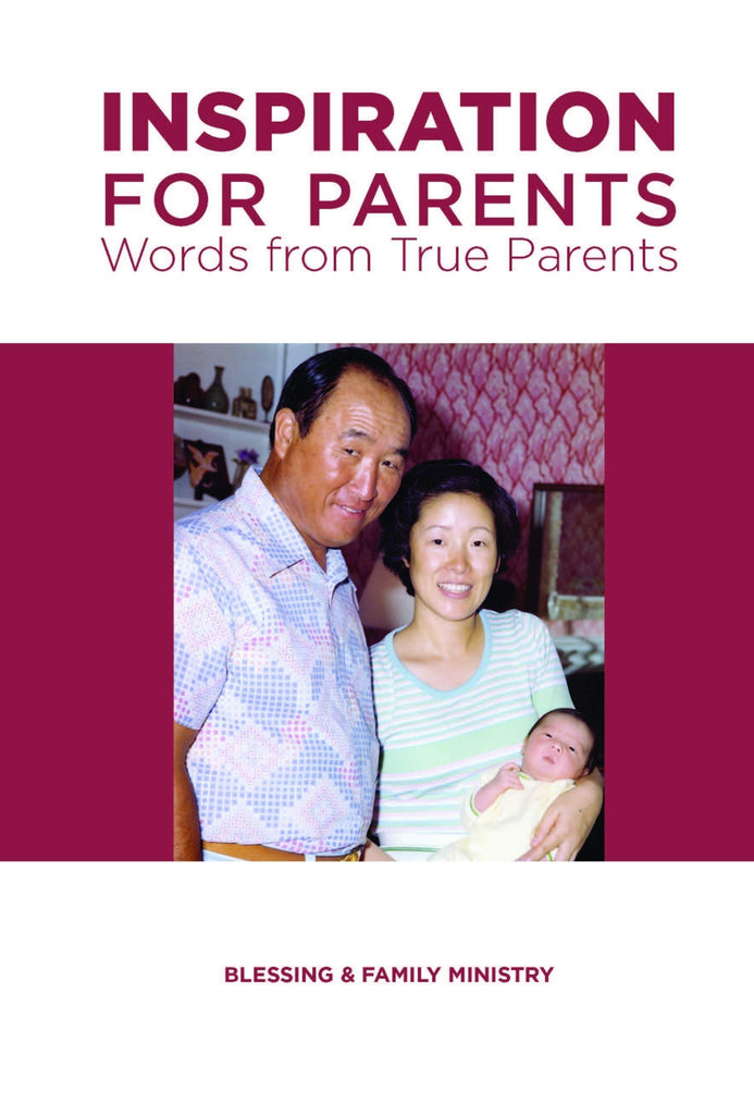 Inspiration for Parents - Words from True Parents