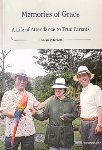 Memories of Grace: A Life of Attendance to True Parents