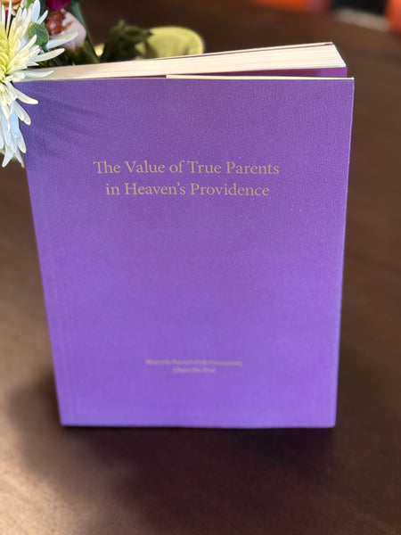 The Value of True Parents in Heaven’s Providence