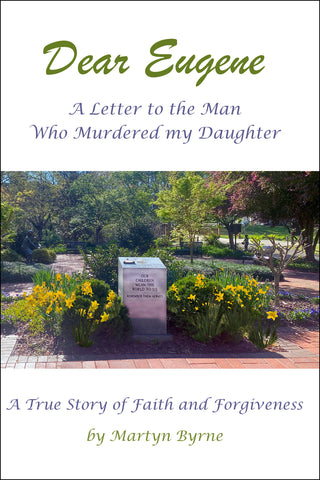 Dear Eugene: A letter to the Man who Murdered My Daughter