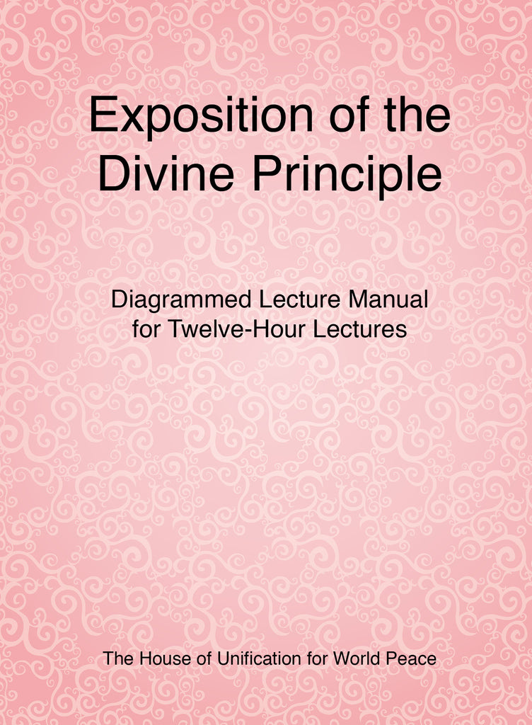 Exposition of the Divine Principle: 12-Hour Lecture Manual