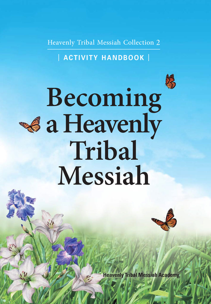 Becoming A Heavenly Tribal Messiah