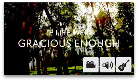 Congregational: If Life Were Gracious Enough