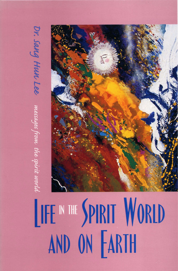 Life in the Spirit World and on Earth